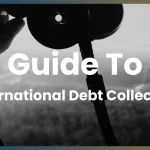 A Foreigner’s Guide To International Debt Collection In Malaysia